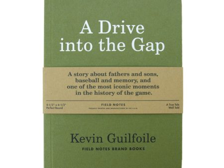 FIELD NOTES A Drive into the Gap For Cheap