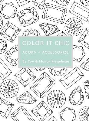 Nancy Riegelman: Color it Chic: Adorn + Accessorize [2014] paperback Online Sale