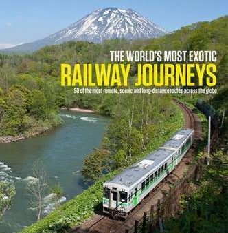 Brian Soloman: World s Most Exotic Railway Journeys [2015] hardback Fashion