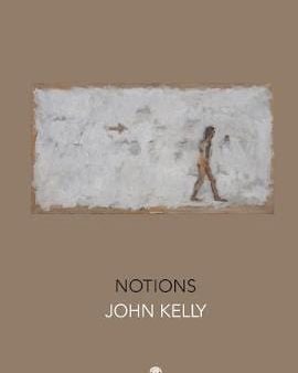 John Kelly: Notions [2018] paperback on Sale