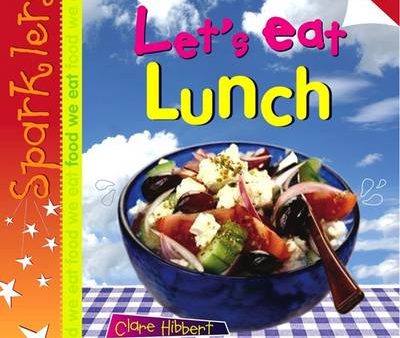 Clare Hibbert: Let s Eat Lunch [2013] paperback Supply