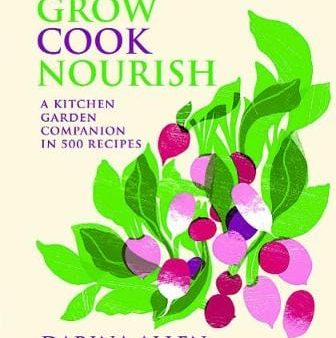 Darina Allen: Grow, Cook, Nourish [2017] hardback Online