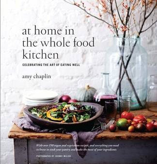 Amy Chaplin: At Home in the Whole Food Kitchen [2015] hardback Hot on Sale