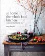 Amy Chaplin: At Home in the Whole Food Kitchen [2015] hardback Hot on Sale