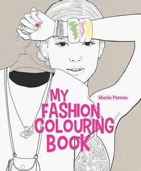 Marie Perron: Art Therapy My Fashion Colouring Book [2014] hardback Supply